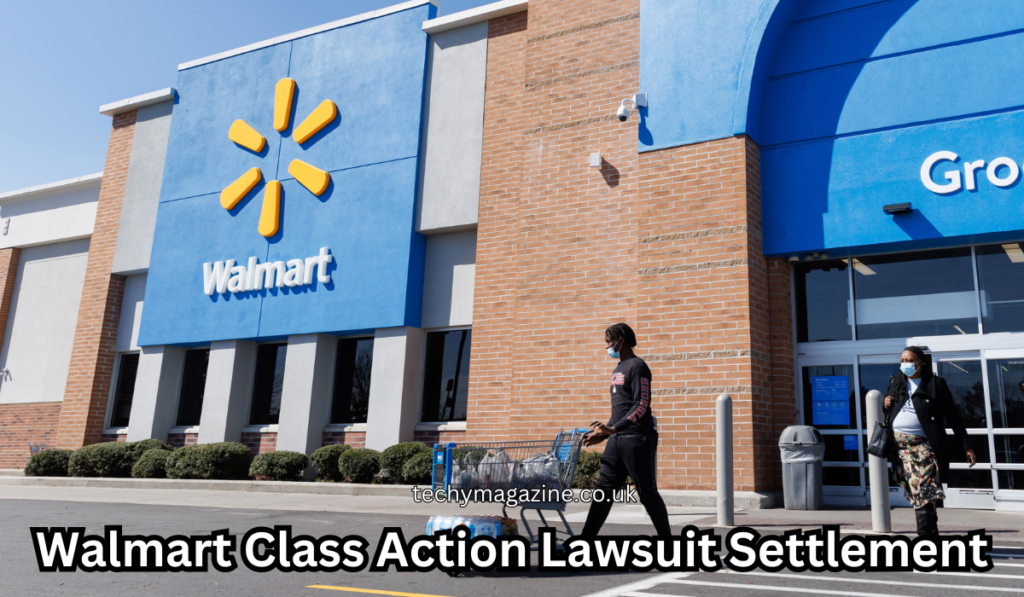 Understanding the Walmart Class Action Lawsuit Settlement