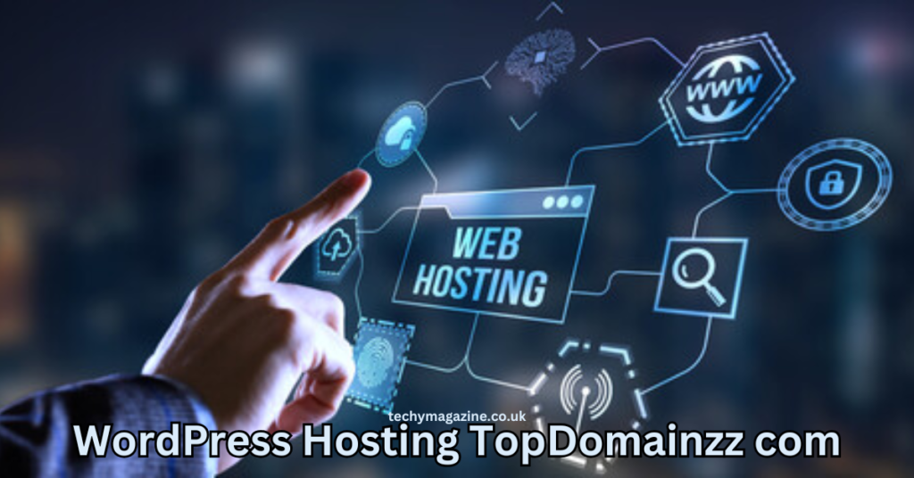 WordPress Hosting TopDomainzz com Features, Benefits, and More
